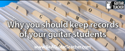 Why you should keep records of your guitar students<br />
