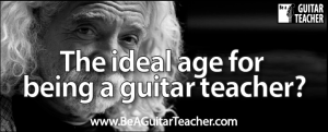 The ideal age for being a guitar teacher