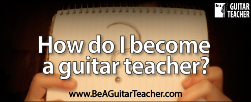 How do I become a guitar teacher?