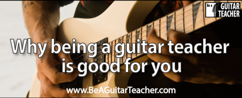 Why being a guitar teacher is good for you